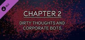 TIME FOR YOU - CHAPTER 02 - DIRTY THOUGHTS AND CORPORATE BOTS banner