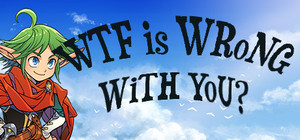 WTF Is Wrong With You? banner