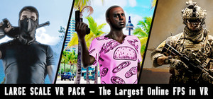 LARGE SCALE VR PACK - The Largest Online FPS in VR banner