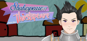 SHAKESPEARE? More like THIRSTspeare, amirite? banner
