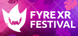FyreXR Festival banner