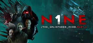 N1NE: The Splintered Mind Part 1 banner