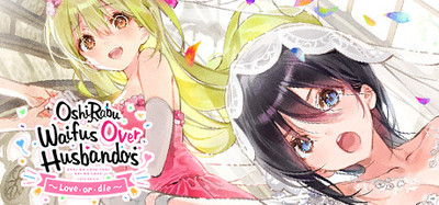 OshiRabu: Waifus Over Husbandos ~Love･or･die~