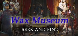 Wax Museum - Seek and Find banner