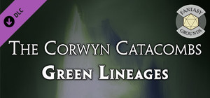 Fantasy Grounds - The Corwyn Catacombs and Green Lineages banner