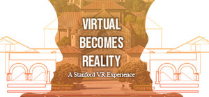 Virtual Becomes Reality: A Stanford VR Experience banner