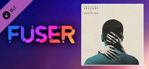 FUSER™ - Imagine Dragons - "Follow You" banner