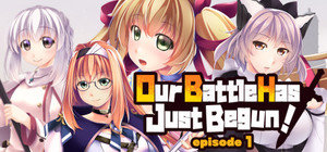 Our Battle Has Just Begun! episode 1 banner