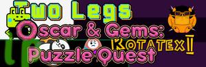 Two Legs, Oscar & Gems: Puzzle Quest, Rotatex 2 and LP banner
