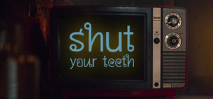 Shut your teeth banner
