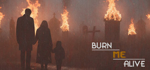 Burn Me Alive banner