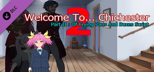 Welcome To... Chichester 2 - Part II : Of Frying Pans And Boxes Script banner