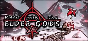 Plead with the Elder Gods banner