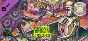 Fantasy Grounds - Mutant Crawl Classics Role Playing Game banner