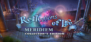 Reflections of Life: Meridiem Collector's Edition banner