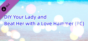 DIY Your Lady and Beat Her with a Love Hammer banner