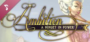 Ambition: A Minuet in Power Soundtrack banner
