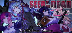Seed of the Dead: Sweet Home Theme Song Edition banner