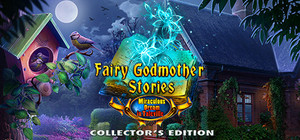 Fairy Godmother Stories: Miraculous Dream Collector's Edition banner