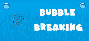 Bubble Breaking banner