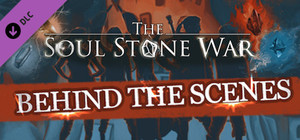 The Soul Stone War - Behind the Scenes banner