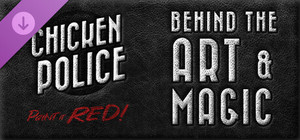 Behind the Art and Magic of Chicken Police banner