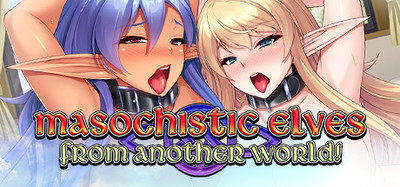 Masochistic Elves from Another World!