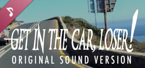 Get In The Car, Loser! - Original Sound Version banner