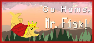 Go Home, Mr. Fisk! Majestic Super Mega Supporter Bundle banner