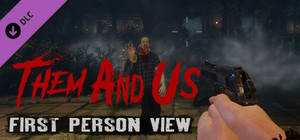 Them and Us - First Person View banner