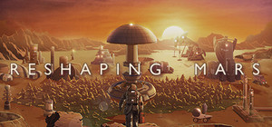 Reshaping Mars - Soundtrack Edition banner