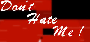 Don't Hate Me banner