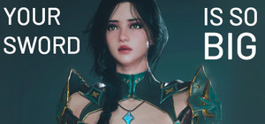 Your Sword Is So Big banner