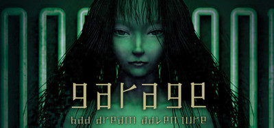 GARAGE: Bad Dream Adventure