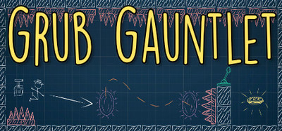 Grub Gauntlet