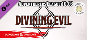 Fantasy Grounds - D&D Adventurers League 10-03 Divining Evil banner