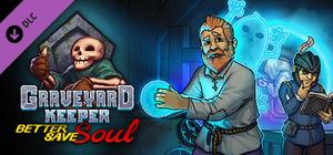 Graveyard Keeper - Better Save Soul banner