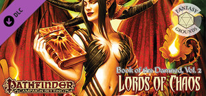Fantasy Grounds - Pathfinder RPG - Campaign Setting: Book of the Damned—Volume 2: Lords of Chaos banner