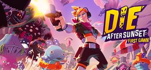 Die After Sunset: First Dawn banner