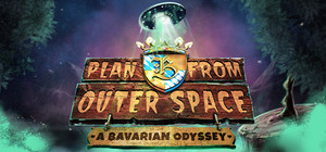 Plan B From Outer Space: A Bavarian Odyssey banner