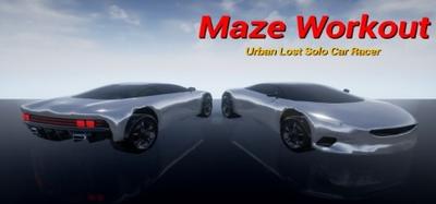 MazeWorkoutUrbanLostSoloCarRacer