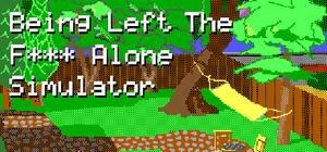 Being Left The Fuck Alone Simulator banner