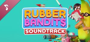 Rubber Bandits Soundtrack banner