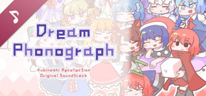 Dream Phonograph -Kubinashi Recollection Original Soundtrack banner