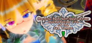 Machine Ruin Self-Destruction Masturbation Life of the Sky Temple banner