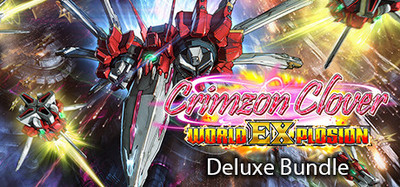 Crimzon Clover World EXplosion ｰ Deluxe Bundle