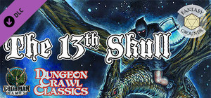 Fantasy Grounds - Dungeon Crawl Classics #71: The 13th Skull banner