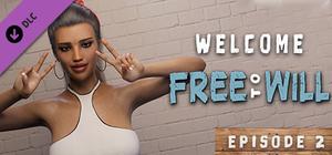 Welcome to Free Will - Episode 2 banner