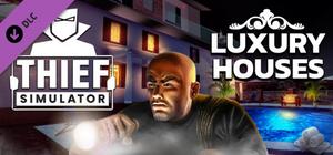 Thief Simulator - Luxury Houses banner