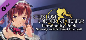 CUSTOM ORDER MAID 3D2 Personality Pack Naturally sadistic, Sweet little devil banner